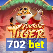 702 bet